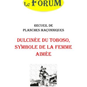 Dulcinée du Toboso, symbole de la femme aimée – Recueil - RP03GS - Sources pour Franc-maçon