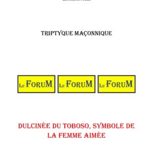 Dulcinée du Toboso, symbole de la femme aimée – Triptyque - TR03GS - Sources pour Franc-maçon