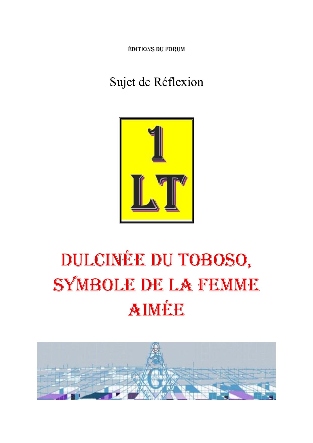 Dulcinée du Toboso, symbole de la femme aimée – Un Le Tout - SR03GS - Sources pour Franc-maçon
