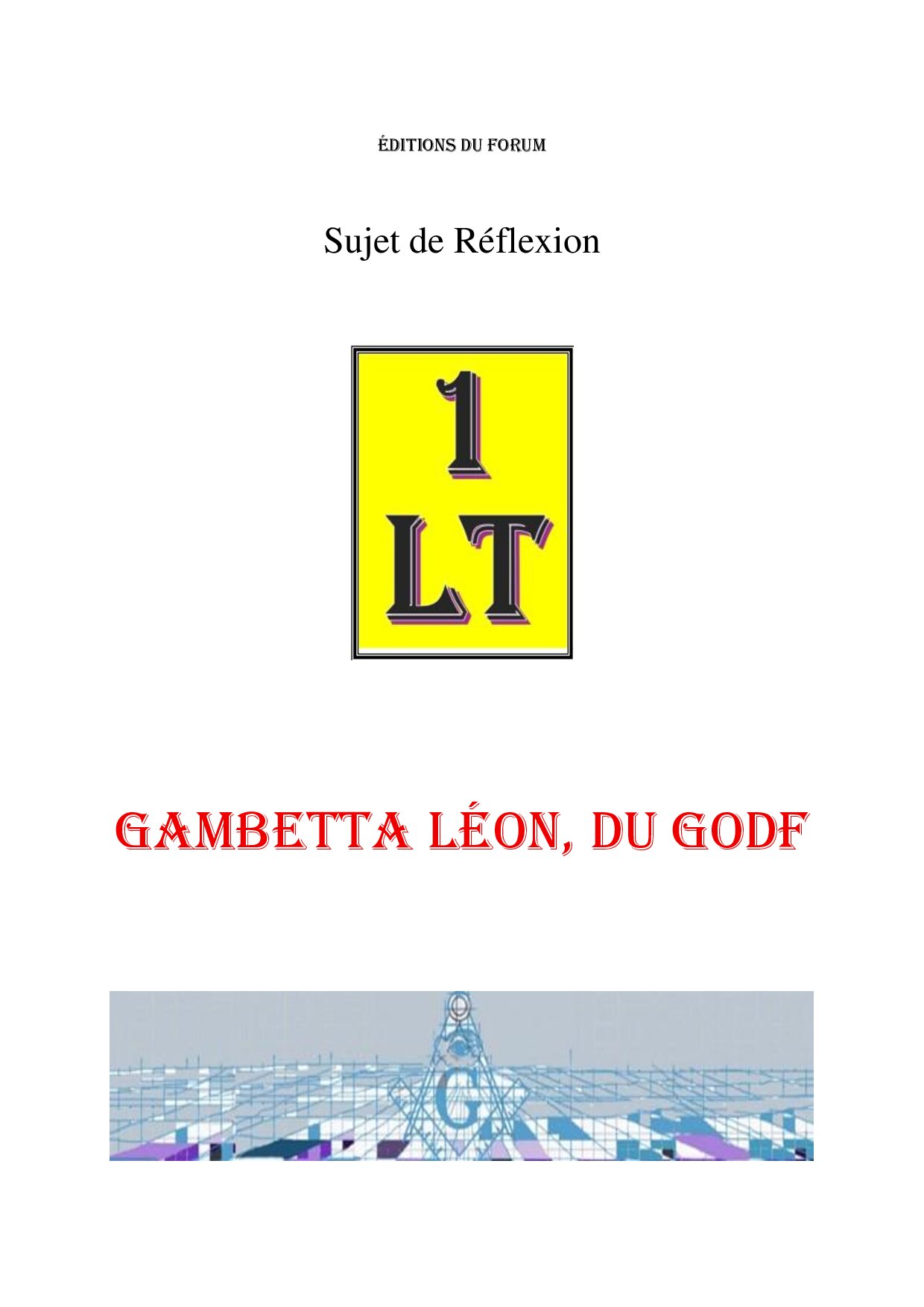 Gambetta Léon, du GODF – Un Le Tout - SR03GB - Sources pour Franc-maçon