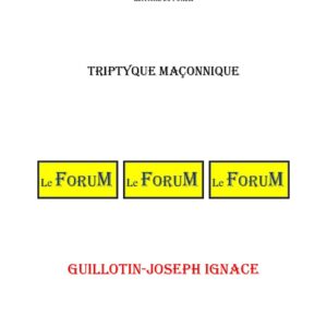 Guillotin-Joseph Ignace – Triptyque - TR03GA - Sources pour Franc-maçon