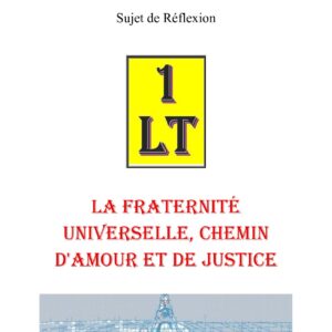 La Fraternité Universelle, chemin d'Amour et de Justice – Un Le Tout - SR188U - Sources pour Franc-maçon