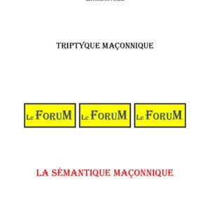 La sémantique maçonnique – Triptyque - TR039Y - Sources pour Franc-maçon