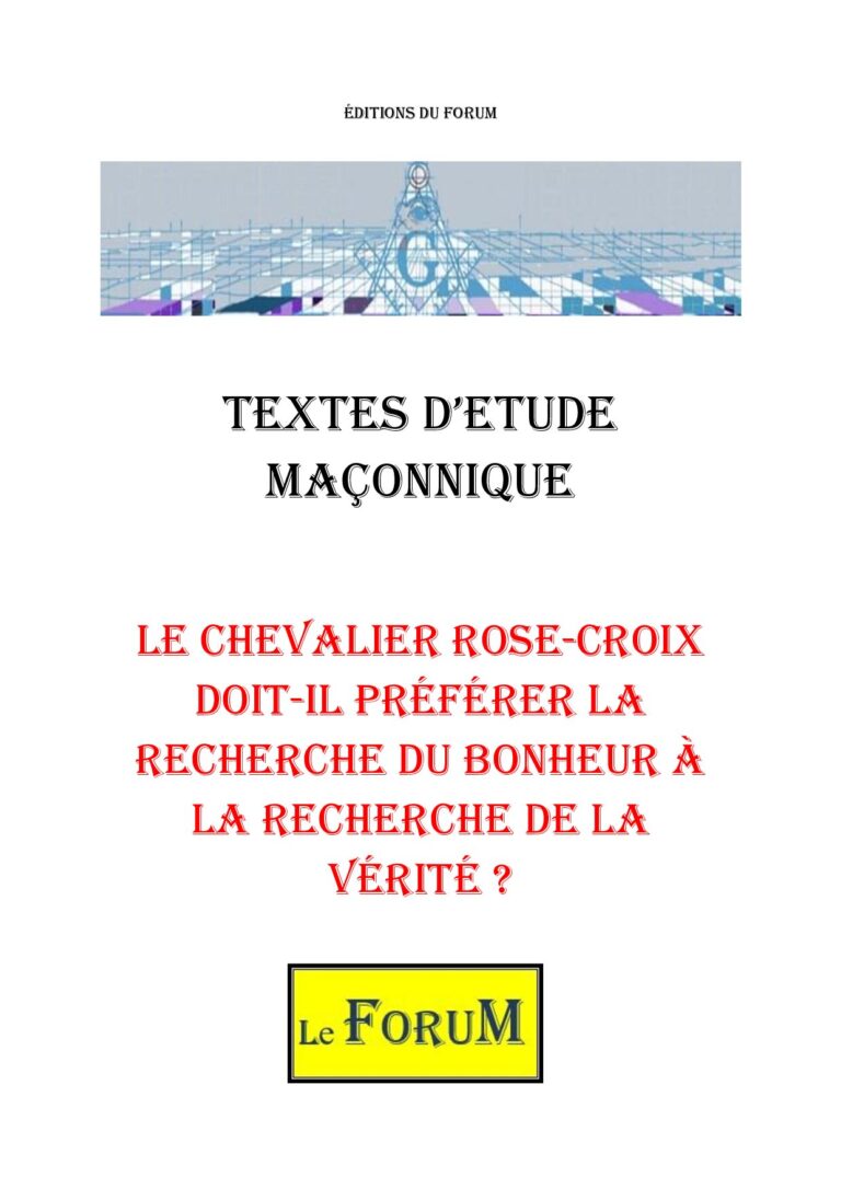 Le chevalier Rose-Croix doit-il préférer la recherche du bonheur à la recherche de la vérité ? – Corpus - CM188S - Sources pour Franc-maçon