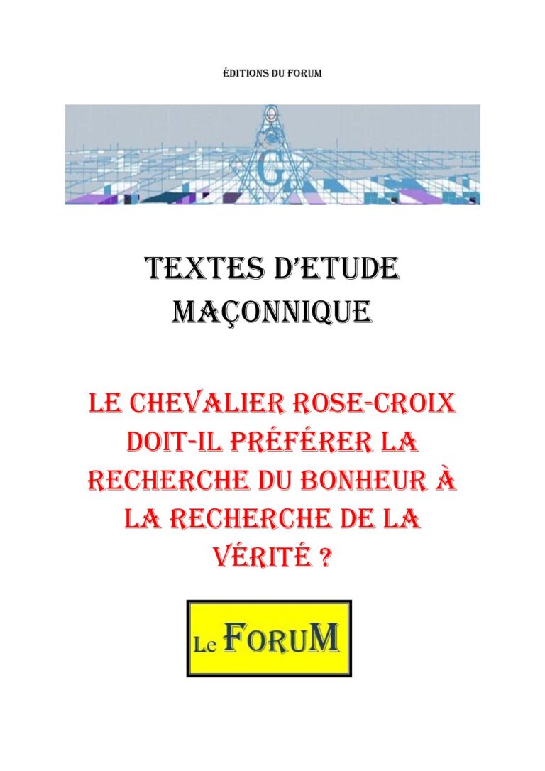 Le chevalier Rose-Croix doit-il préférer la recherche du bonheur à la recherche de la vérité ? – Corpus - CM306B - Sources pour Franc-maçon
