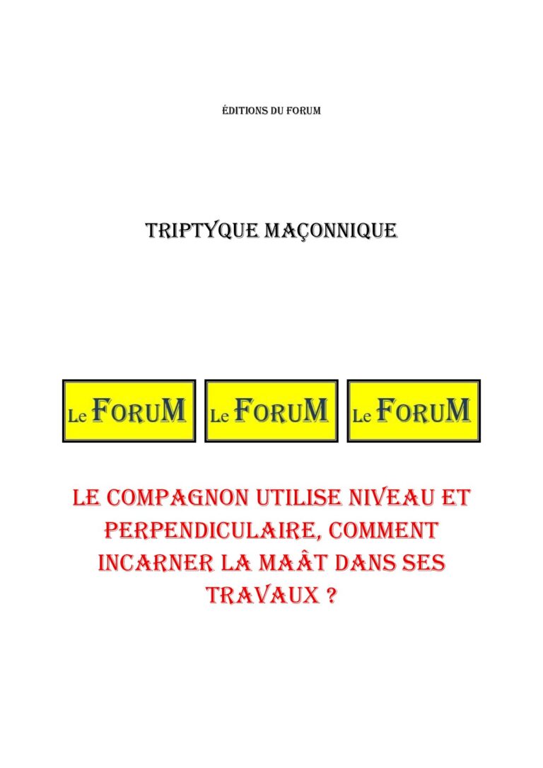 Le Compagnon utilise Niveau et Perpendiculaire, comment incarner la Maât dans ses travaux ? – Triptyque - TR027Q - Sources pour Franc-maçon
