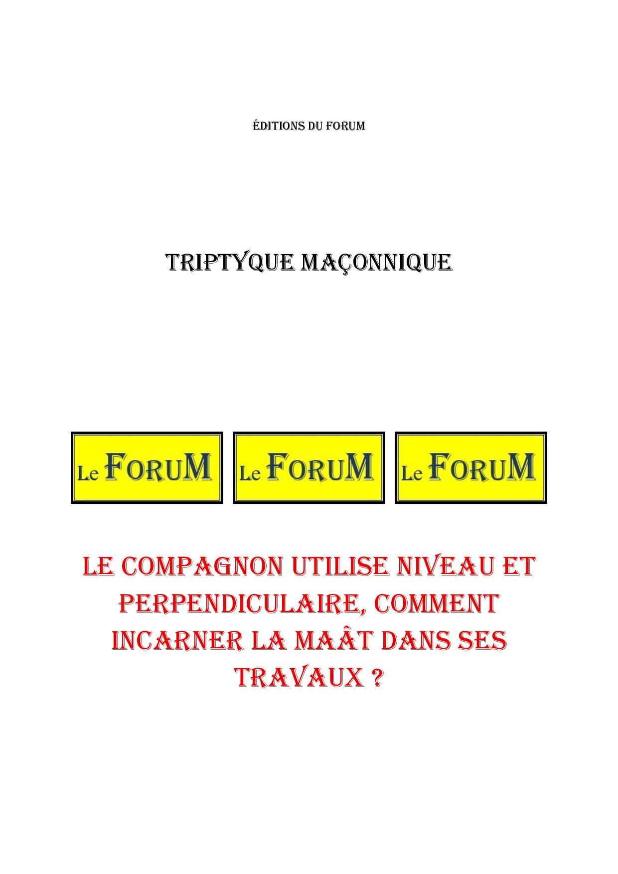 Le Compagnon utilise Niveau et Perpendiculaire, comment incarner la Maât dans ses travaux ? – Triptyque - TR027Q - Sources pour Franc-maçon