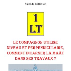 Le Compagnon utilise Niveau et Perpendiculaire, comment incarner la Maât dans ses travaux ? – Un Le Tout - SR027Q - Sources pour Franc-maçon
