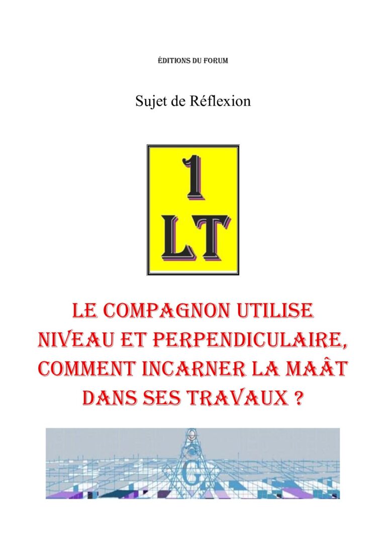 Le Compagnon utilise Niveau et Perpendiculaire, comment incarner la Maât dans ses travaux ? – Un Le Tout - SR027Q - Sources pour Franc-maçon