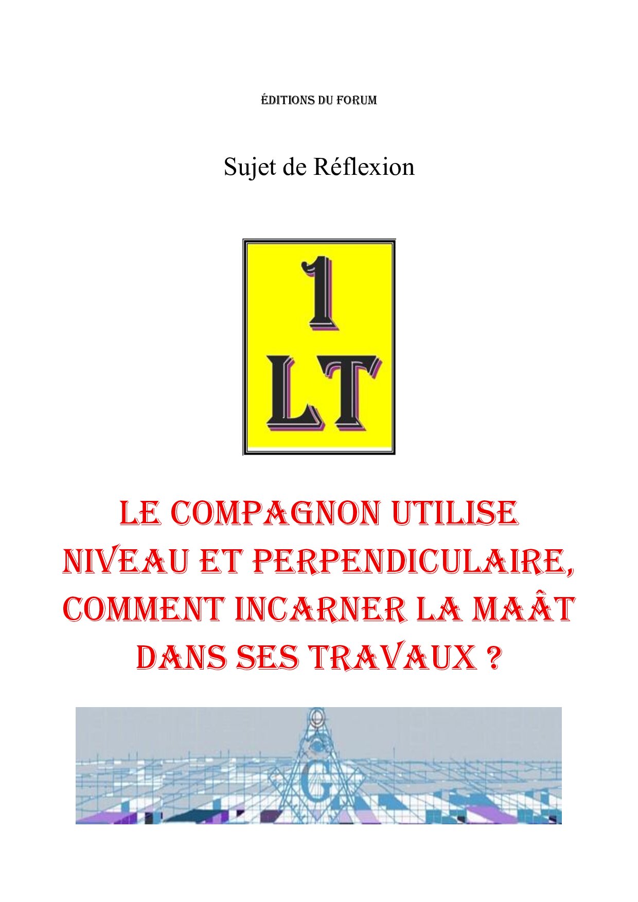 Le Compagnon utilise Niveau et Perpendiculaire, comment incarner la Maât dans ses travaux ? – Un Le Tout - SR027Q - Sources pour Franc-maçon
