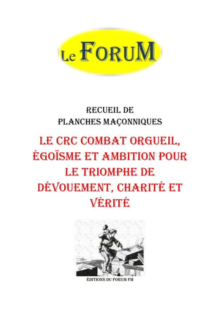 Le CRC combat orgueil, égoïsme et ambition pour le triomphe de dévouement, charité et vérité – Recueil - RP188T - Sources pour Franc-maçon