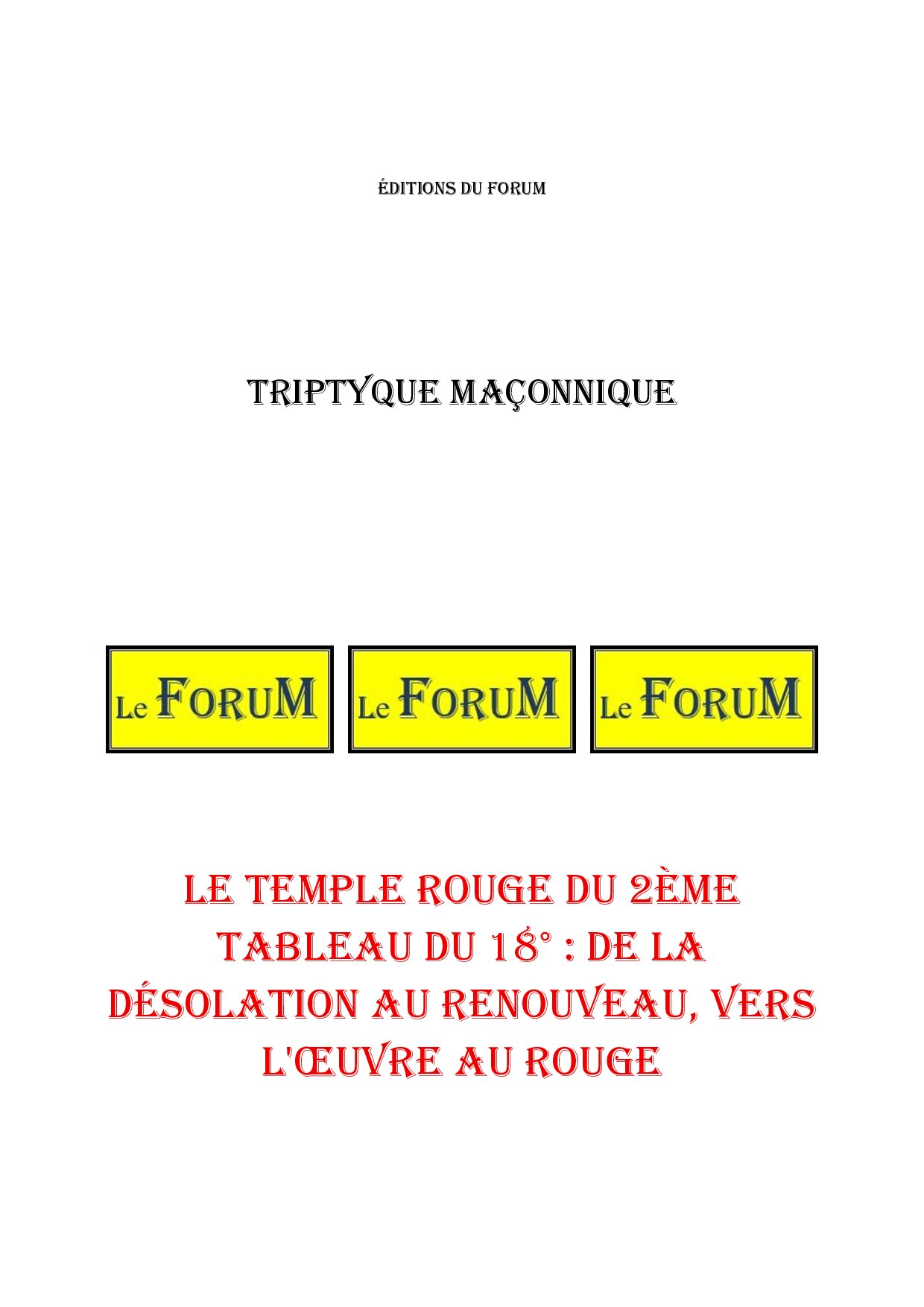 Le Temple Rouge du 2ème Tableau du 18° : de la désolation au renouveau, vers l'œuvre au rouge – Triptyque - TR188V - Sources pour Franc-maçon
