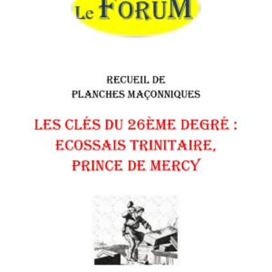 Les clés du 26ème degré : Ecossais Trinitaire, Prince de Mercy – Recueil - RP2600 - Sources pour Franc-maçon
