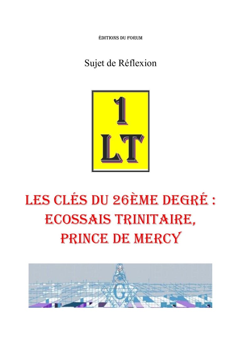Les clés du 26ème degré : Ecossais Trinitaire, Prince de Mercy – Un Le Tout - SR2600 - Sources pour Franc-maçon