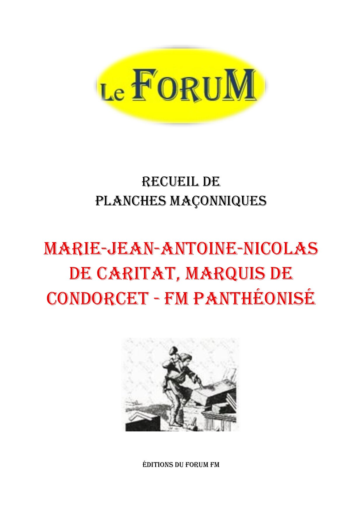 Marie-Jean-Antoine-Nicolas de Caritat, marquis de Condorcet – FM panthéonisé – Recueil - RP03H1 - Sources pour Franc-maçon