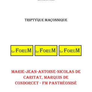 Marie-Jean-Antoine-Nicolas de Caritat, marquis de Condorcet – FM panthéonisé – Triptyque - TR03H1 - Sources pour Franc-maçon