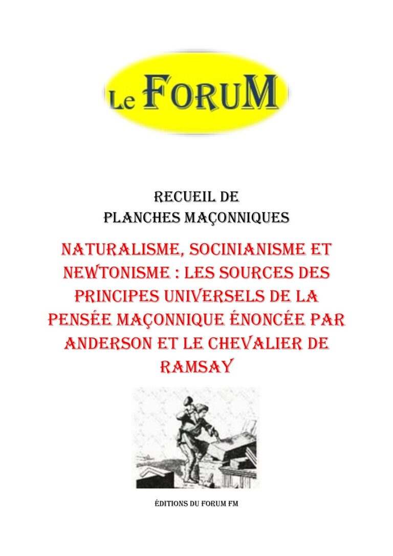 Naturalisme, Socinianisme et Newtonisme : les sources des principes universels de la pensée maçonnique énoncée par ANDERSON et le Chevalier de RAMSAY – Recueil - RP027R - Sources pour Franc-maçon