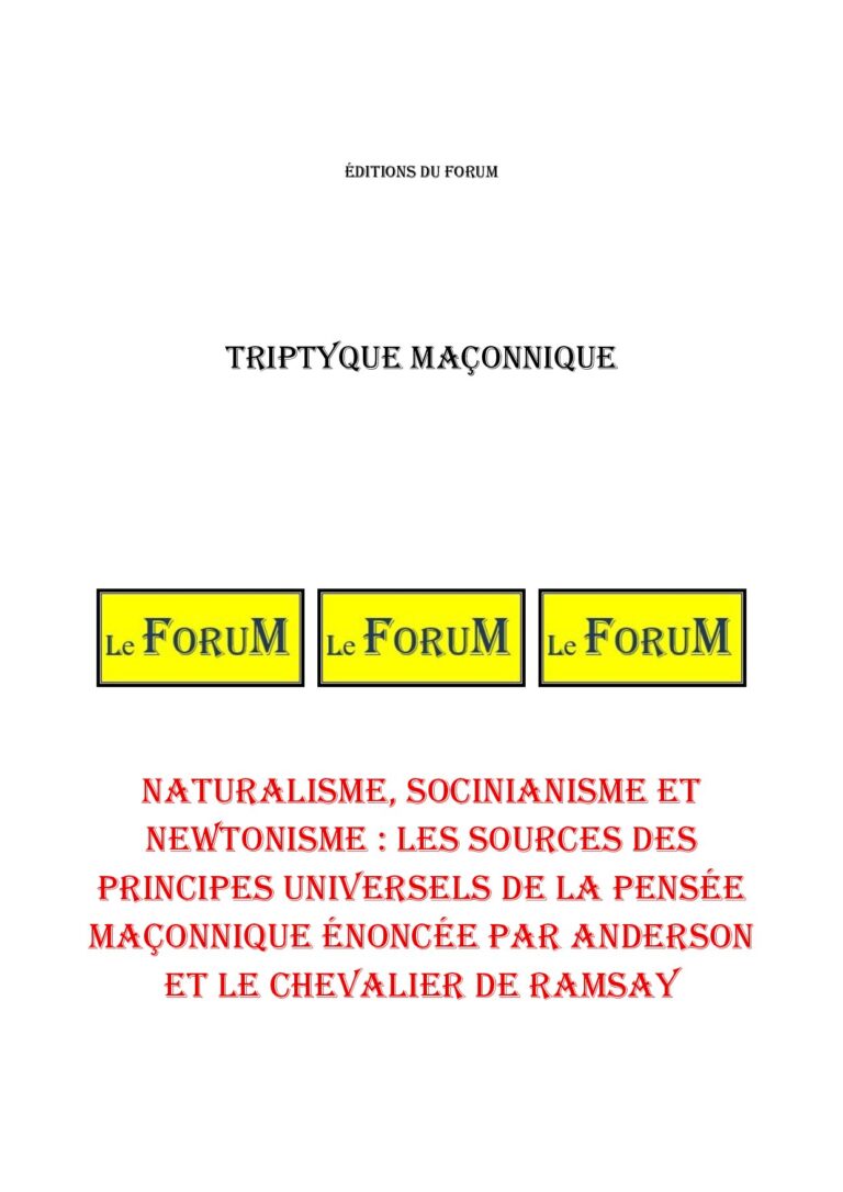 Naturalisme, Socinianisme et Newtonisme : les sources des principes universels de la pensée maçonnique énoncée par ANDERSON et le Chevalier de RAMSAY – Triptyque - TR027R - Sources pour Franc-maçon