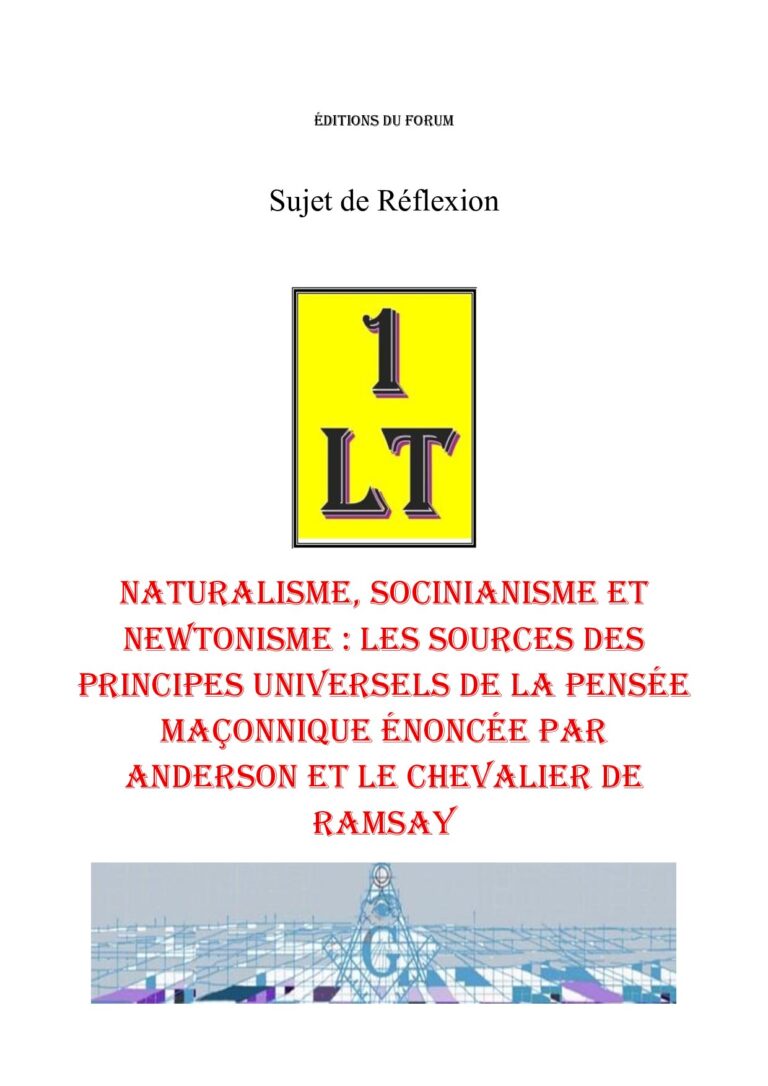 Naturalisme, Socinianisme et Newtonisme : les sources des principes universels de la pensée maçonnique énoncée par ANDERSON et le Chevalier de RAMSAY – Un Le Tout - SR027R - Sources pour Franc-maçon