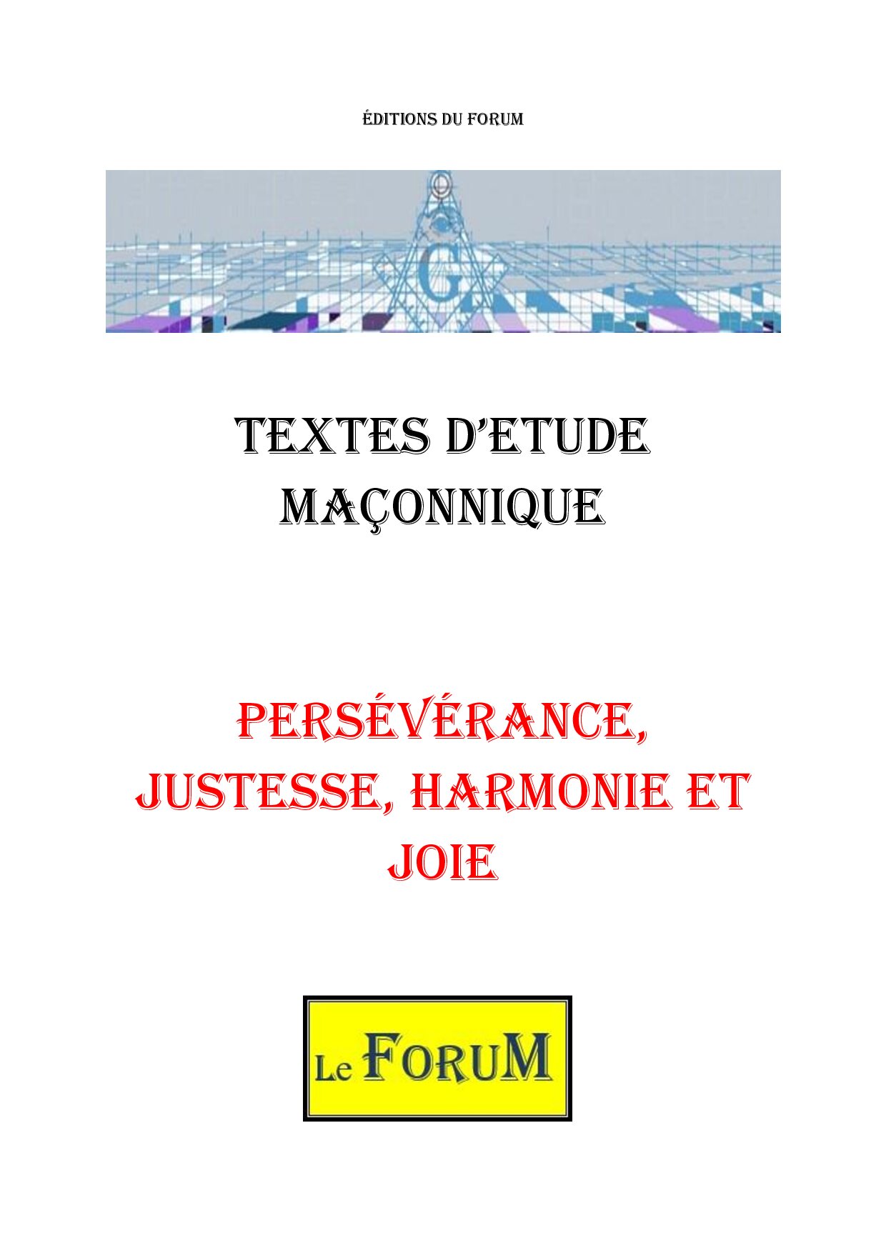 Persévérance, Justesse, Harmonie et Joie – Corpus - CM015A - Sources pour Franc-maçon