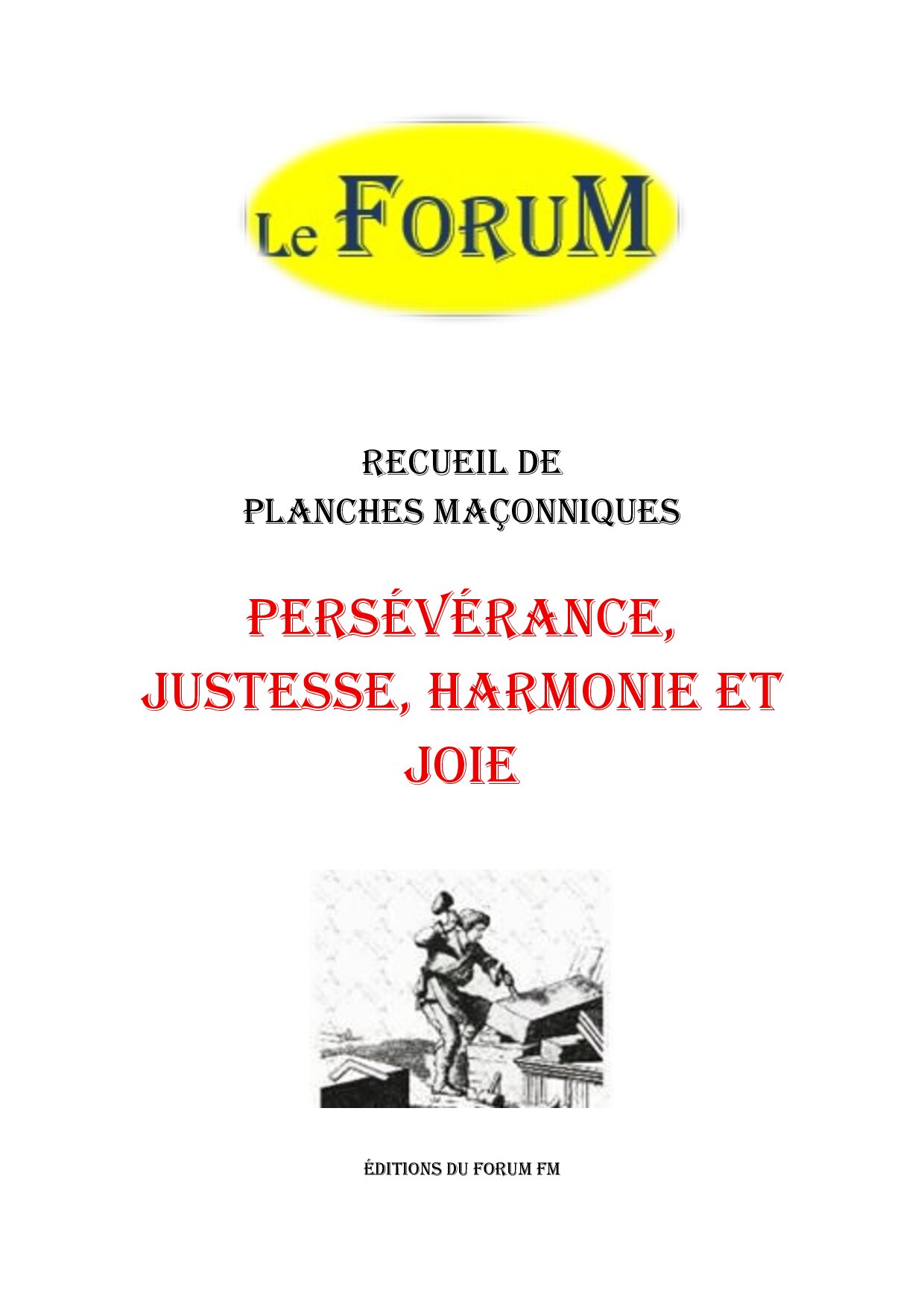 Persévérance, Justesse, Harmonie et Joie – Recueil - RP015A - Sources pour Franc-maçon