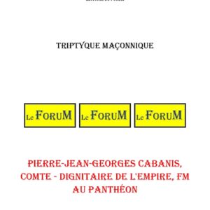 Pierre-Jean-Georges Cabanis, comte – Dignitaire de l'Empire, FM au Panthéon – Triptyque - TR03H2 - Sources pour Franc-maçon