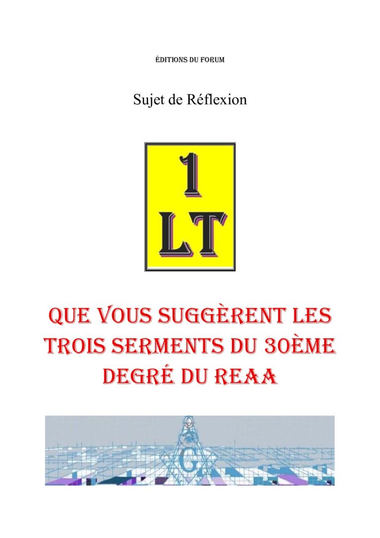 Que vous suggèrent les trois serments du 30ème degré du REAA – Un Le Tout - SR3121 - Sources pour Franc-maçon