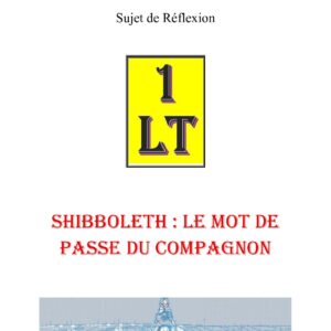 Shibboleth : Le mot de passe du Compagnon – Un Le Tout - SR027S - Sources pour Franc-maçon