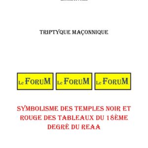 Symbolisme des Temples Noir et Rouge des Tableaux du 18ème degré du REAA – Triptyque - TR188W - Sources pour Franc-maçon