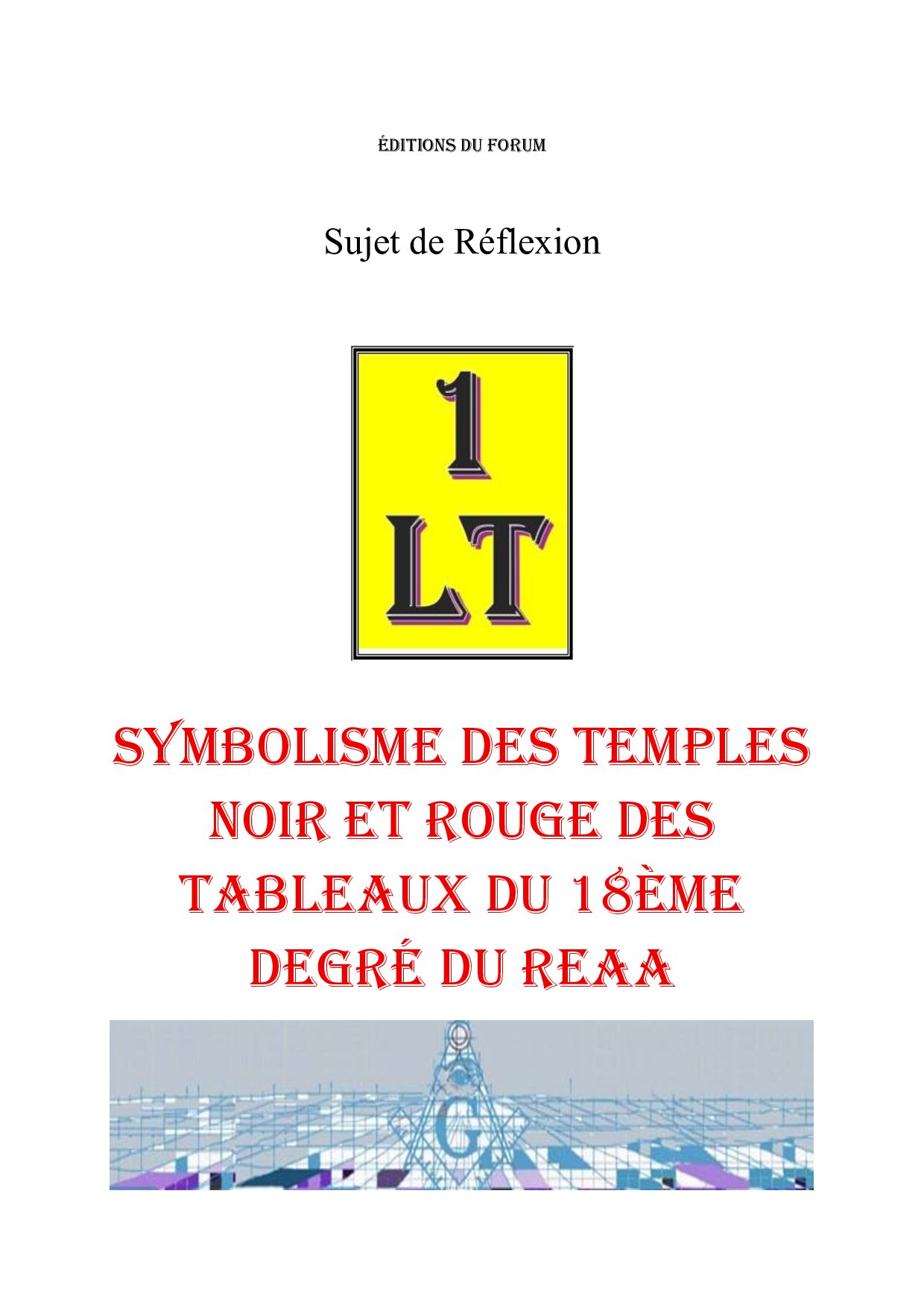 Symbolisme des Temples Noir et Rouge des Tableaux du 18ème degré du REAA – Un Le Tout - SR188W - Sources pour Franc-maçon