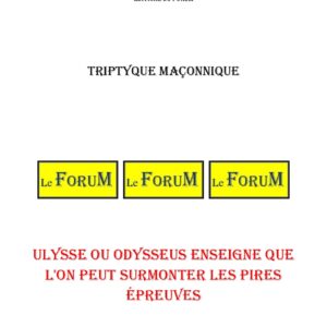 Ulysse ou Odysseus enseigne que l'on peut surmonter les pires épreuves – Triptyque - TR03GZ - Sources pour Franc-maçon