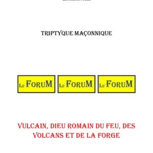 Vulcain, dieu romain du feu, des volcans et de la forge – Triptyque - TR03GV - Sources pour Franc-maçon