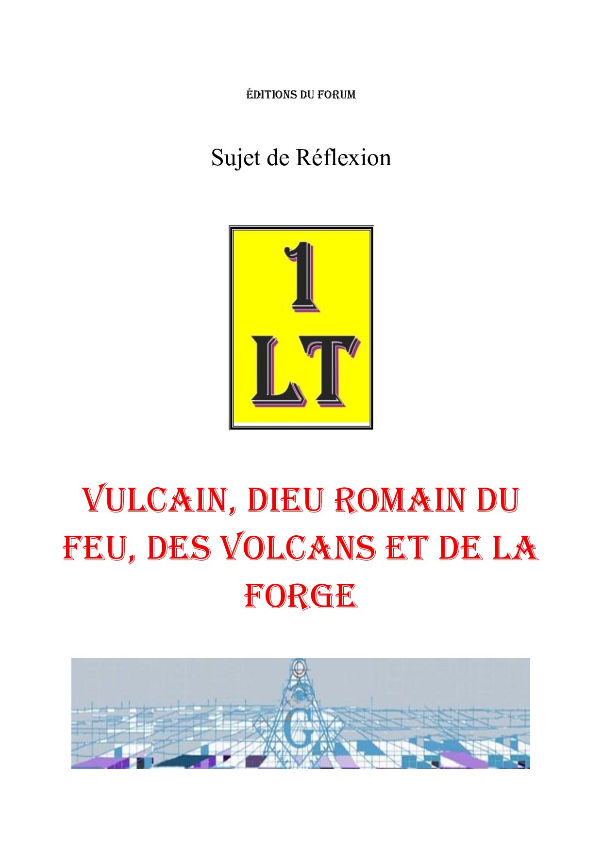 Vulcain, dieu romain du feu, des volcans et de la forge – Un Le Tout - SR03GV - Sources pour Franc-maçon