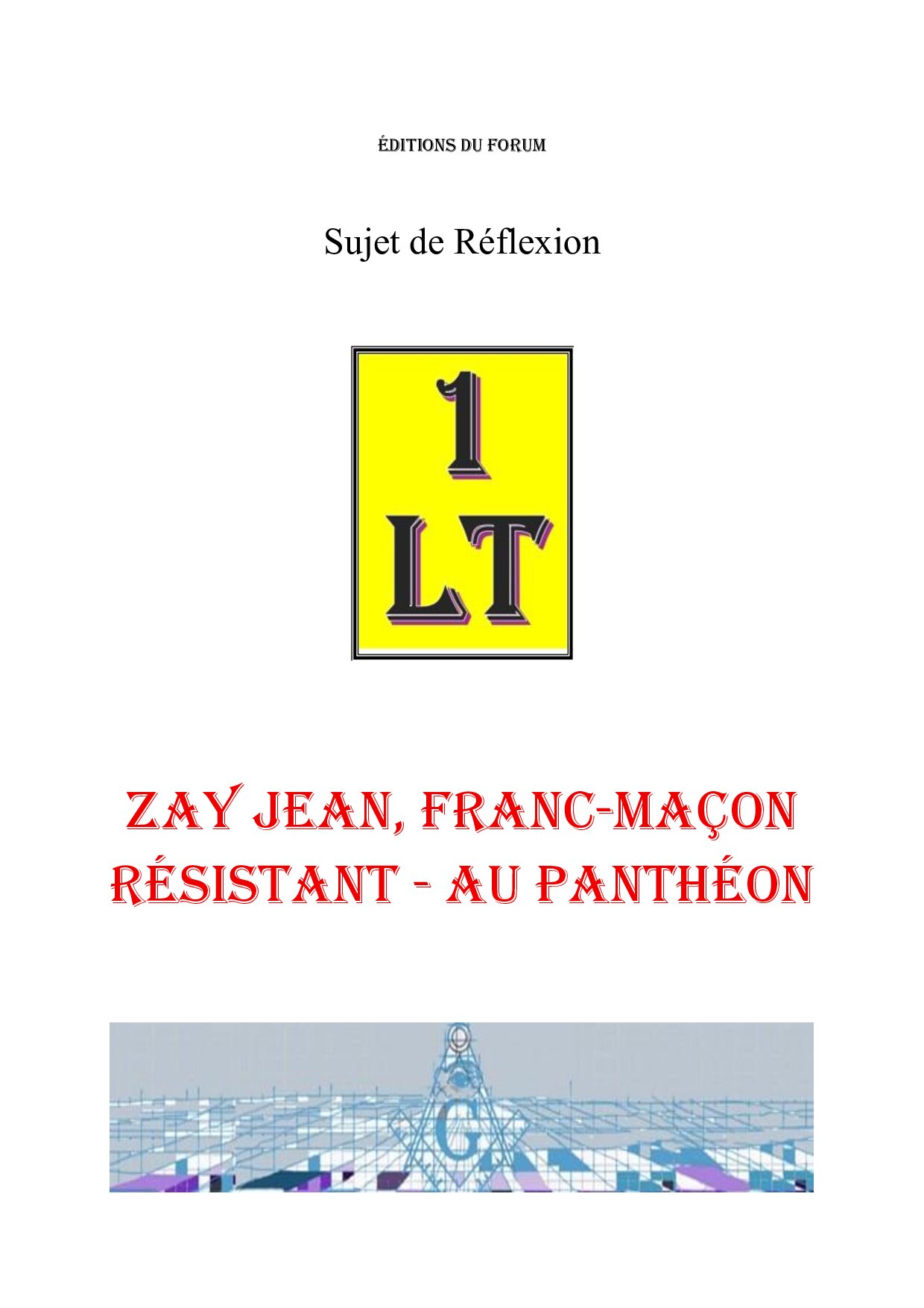 Zay Jean, Franc-Maçon résistant – au Panthéon – Un Le Tout - SR03GC - Sources pour Franc-maçon
